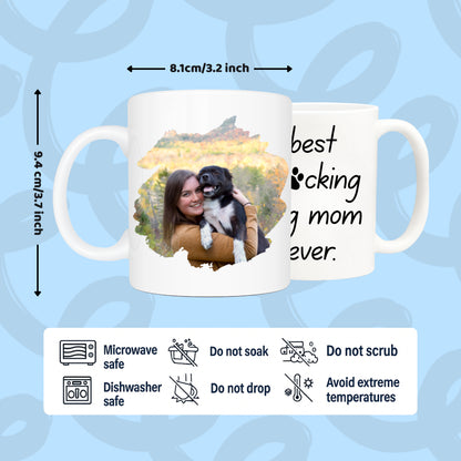 Custom Photo Best Dog Mom Ever - 11oz White Mug